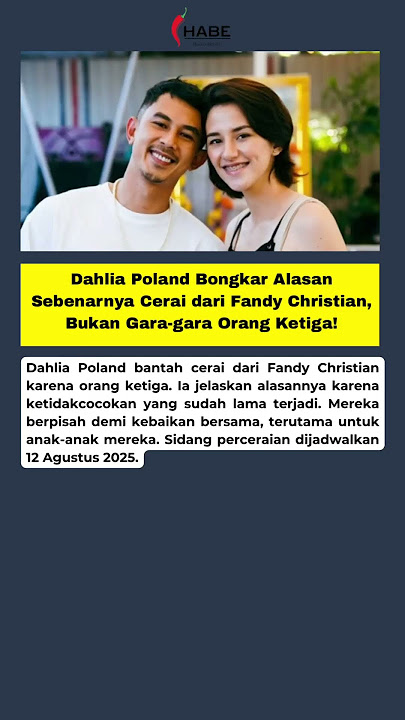 Dahlia Poland Reveals the Real Reason for Her Divorce from Fandy Christian, Not Because of a Thir...