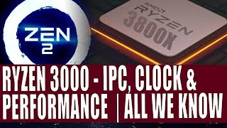 Zen 2 & Ryzen 3000 - Architecture, IPC, Clock Speed & Performance - All We Know So Far