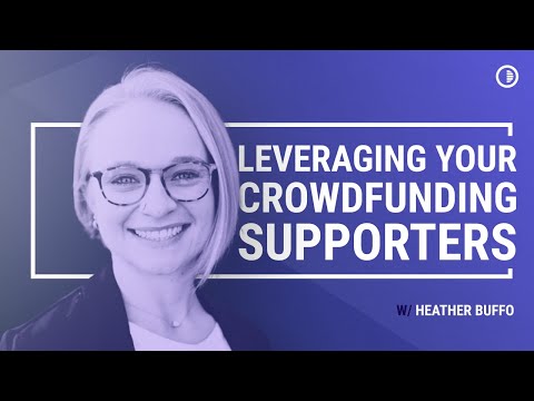 How are crowdfunding supporters involved after a campaign? Heather Buffo, Republic.co