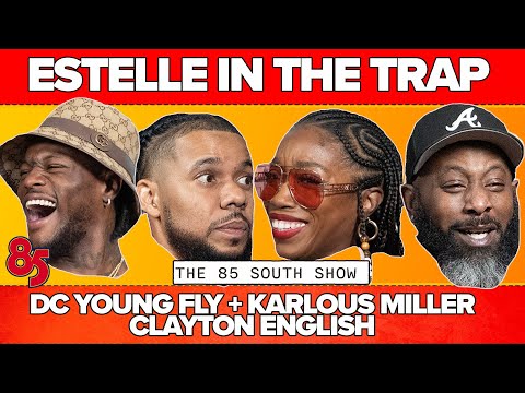 Thumbnail for 😂😂😂 Estelle in the Trap! With DC Young Fly, Karlous Miller & Clayton English| The 85 South Show