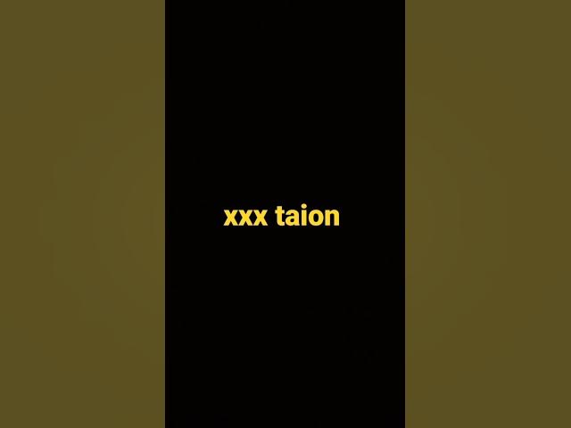 xxx taion