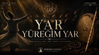 Yar Yüreği̇m Yar Hi̇caz İlahi̇ Deri̇n Sufi̇ Zi̇ki̇r