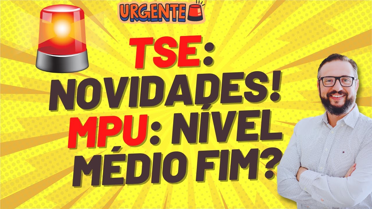 URGENTE: TSE Unificado Novembro 2023 – Nível Médio no MPU Acabou?!