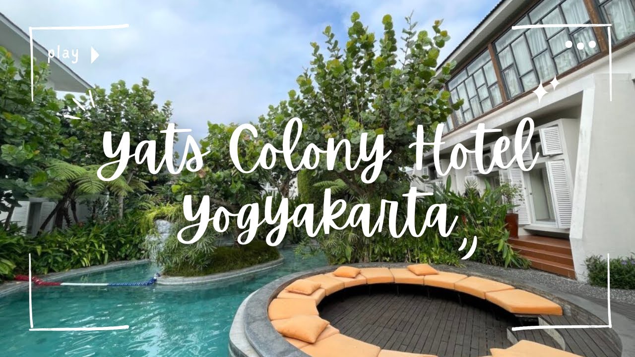 YATS COLONY HOTEL YOGYAKARTA | BACKYARDNYA AESTHETIC PARAH