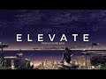 Elevate | A Trap & Future Bass Mix