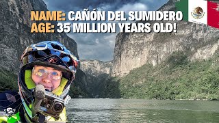 Sumidero Canyon in Chiapas Is 35 MILLION YEARS OLD!   E17