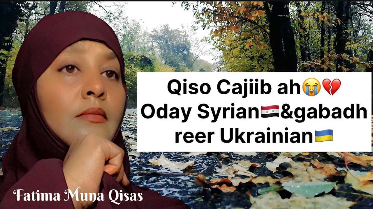 Qiso Cajiib ah Oday reer Syria ah 🇸🇾& Gabadh reser Ukrain ah 🇺🇦💔😭💔