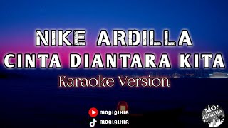 Download Lagu CINTA DIANTARA KITA - NIKE ARDILLA \u0026 DEDDY DORES | (KARAOKE VERSION) MP3