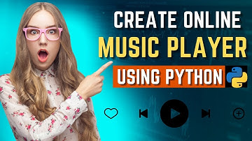 Create Your Own Online Music Player Using Python - For Beginners
