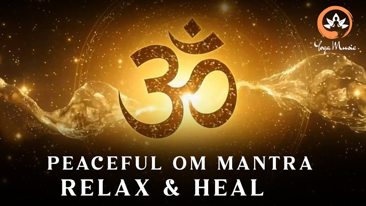ॐ OM Chanting 108 Times | Deep Meditation for Healing & Inner Peace ...