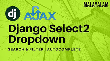 Django Malayalam | Django Select2 Tutorial | Django ajax Dropdown | Django Search and Filter
