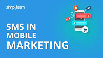 SMS In Mobile Marketing | Mobile Marketing Tutorial | Digital Marketing Tutorial | Simplilearn