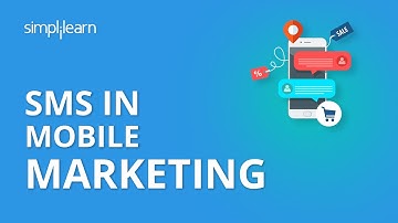 SMS In Mobile Marketing | Mobile Marketing Tutorial | Digital Marketing Tutorial | Simplilearn