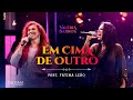 Valéria Barros | Em Cima de Outro - Part Fatima Leão  (Videoclipe Oficial)