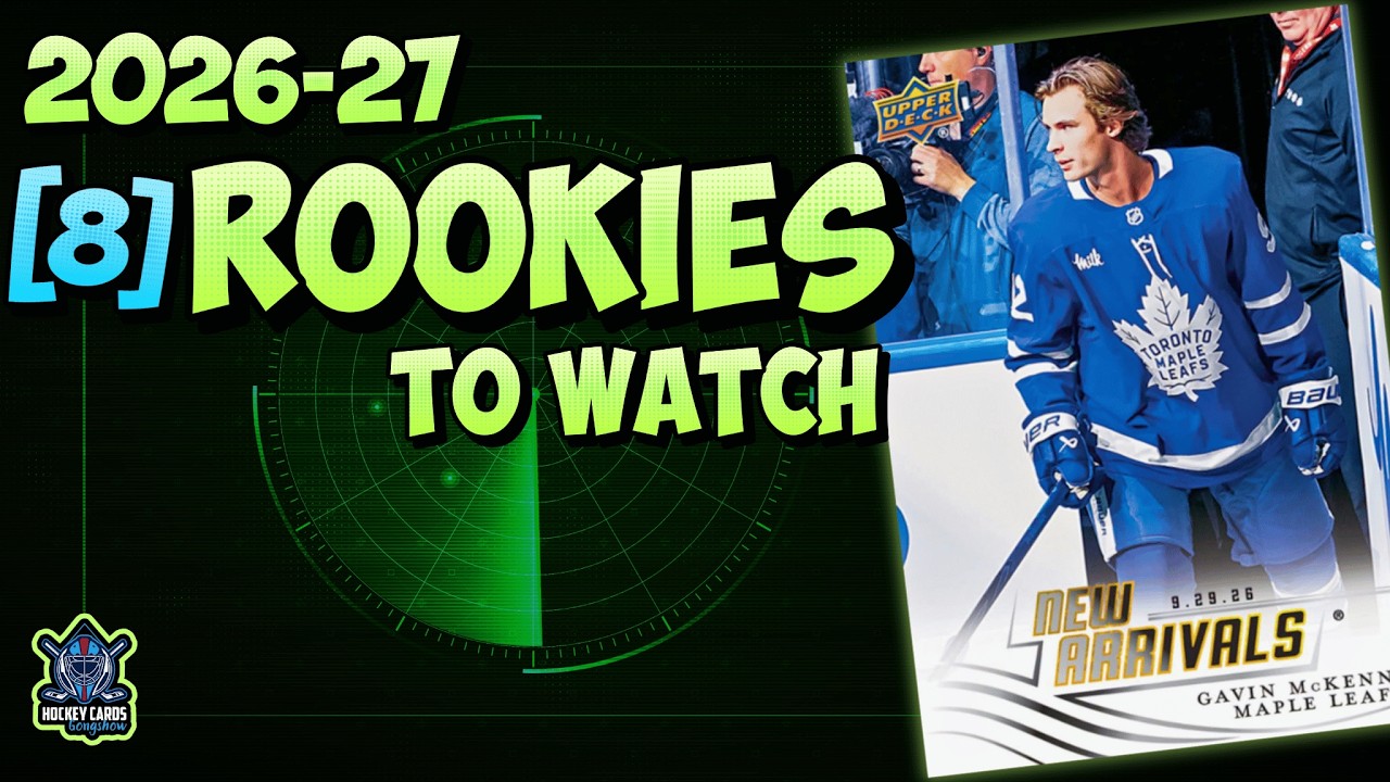 2026-27 Rookie Preview: 8 NHL Rookies Collectors Need To Know + Series One Preview!