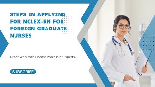 Steps in Applying for NCLEX-RN for Foreign Graduate Nurses (DIY or with License Processing Expert)