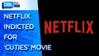Netflix Faces Criminal Charges for 'Lewd Material' in 'Cuties'