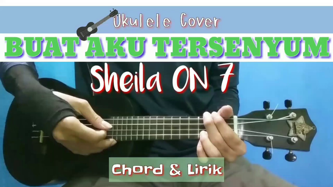 BUAT AKU TERSENYUM ~ SHEILA ON 7 - Cover Ukulele Kentrung Chord Lirik