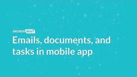 Emails, documents, and tasks in Brokermint mobile app