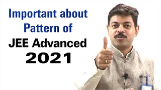 Important about Pattern of JEE Advanced 2021 | CAPS 148 by Ashish Arora Sir