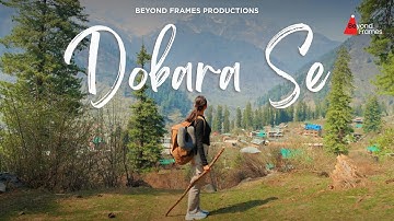 Dobara Se | Official Music Video | Amish Chauhan | Aadesh Kashyap | Beyond Frames