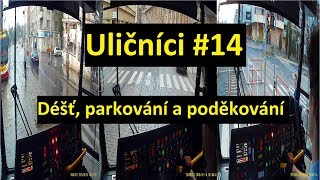 Uličníci #14: Déšť, parkování a poděkování