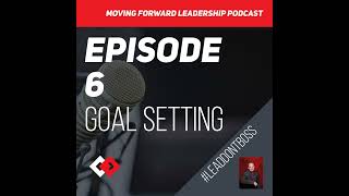 Goal Setting - Episode 6