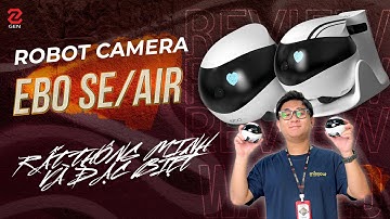 Đánh giá ENABOT EBO SE/EBO AIR: Robot Camera chơi với thú cưng, giữ trẻ, trông nhà,...| Genz Viet