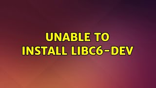 Ubuntu: Unable to install libc6-dev