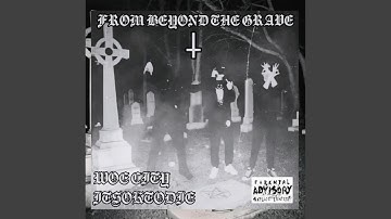FROM BEYOND THE GRAVE (feat. ITSOKTODIE)
