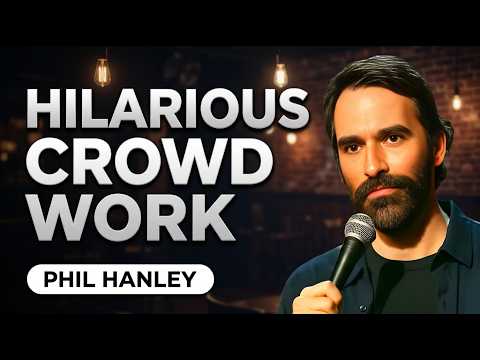Phil Hanley Funniest Crowd Work - HILARIOUS Comedy Moments!