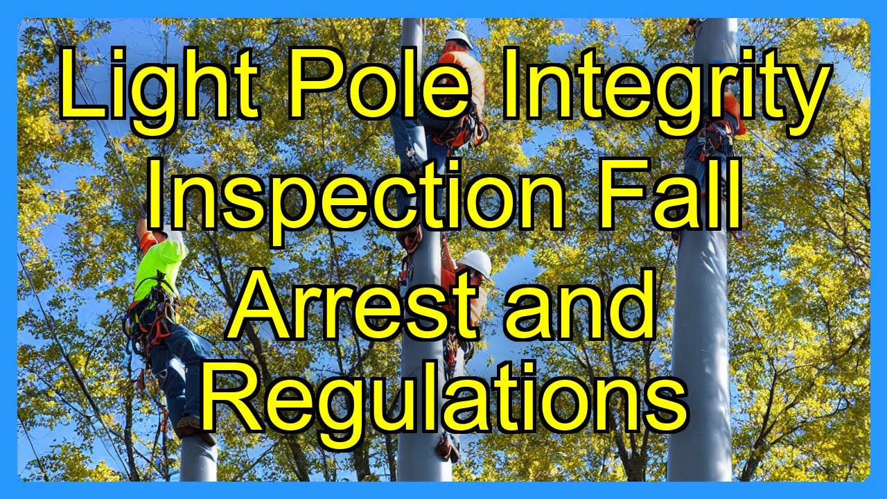 Light Signal Fall Protection Light Pole Integrity Inspection Fall Arrest and Regulations - YouTube