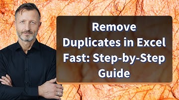 Remove Duplicates in Excel Fast: Step-by-Step Guide