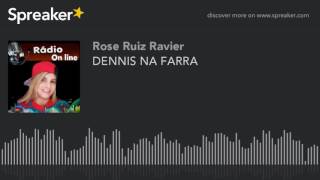 DENNIS NA FARRA (made with Spreaker)