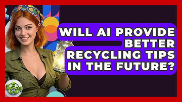 Will AI Provide Better Recycling Tips in the Future? - The Upcycle Lab