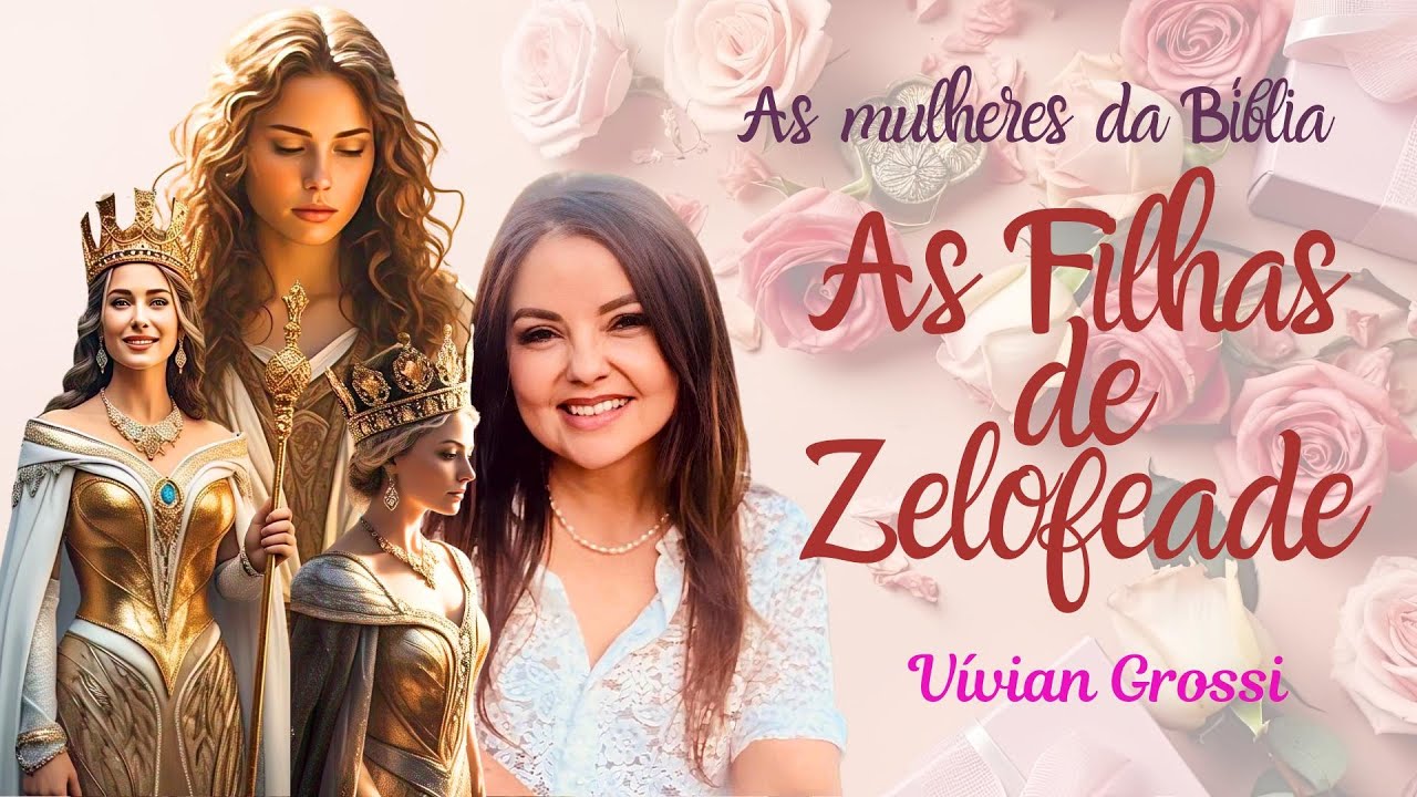 As MULHERES da BÍBLIA: As Filhas de Zelofeade