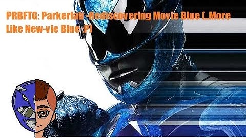 PRBFTG: Parkerlab - Rediscovering Movie Blue(...More Like New-vie Blue! :P)