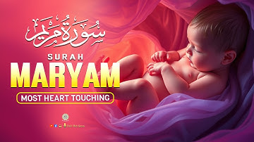 SURAH MARYAM سورة مريم -Heart Touched Voice |Pregnant Mothers, Must Listen Daily Up.Daily-HolyQuran.