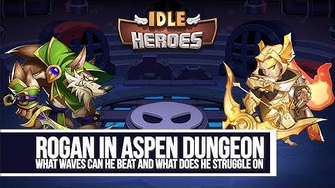 Idle Heroes - Rogan in Aspen Dungeon