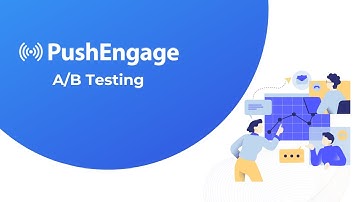 Creating Intelligent A/B Testing with PushEngage