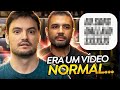 Era um vídeo normal. O Bruno mudou tudo...