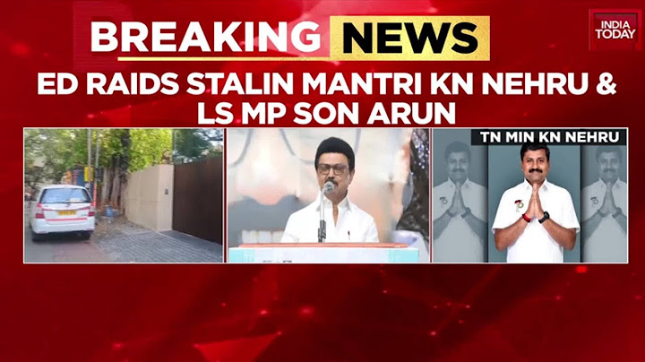 ஊழல் வழக்கில் தமிழக அமைச்சர் கேஎன் நேரு, மகன் எம்பி அருண் நேரு மீது ED Raids | இந்தியா டுடே