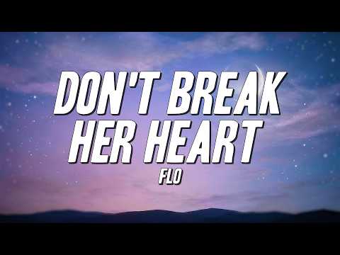 FLO - Don't Break Her Heart (Lyrics)