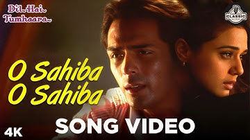 O Sahiba Song Video - Dil Hai Tumhaara | Preity Zinta, Arjun, Mahima, Jimmy | Sonu Nigam, Kavita |