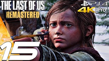 The Last of Us Remastered - Gameplay Walkthrough Part 15 - Lakeside Resort & Hunt (4K 60FPS) PS4 PRO
