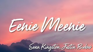 Eenie Meenie - Sean Kingston, Justin Bieber (Lyrics)