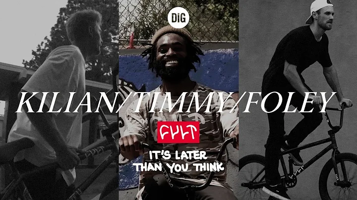KILIAN/TIMMY/FOLEY - CULT CREW "It's Later Than You Think" - DIG BMX