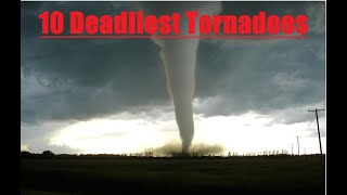 Top 10 Deadliest Tornadoes in U.S. history