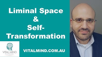 The Start of Self-Transformation (Understanding Liminal Space)
