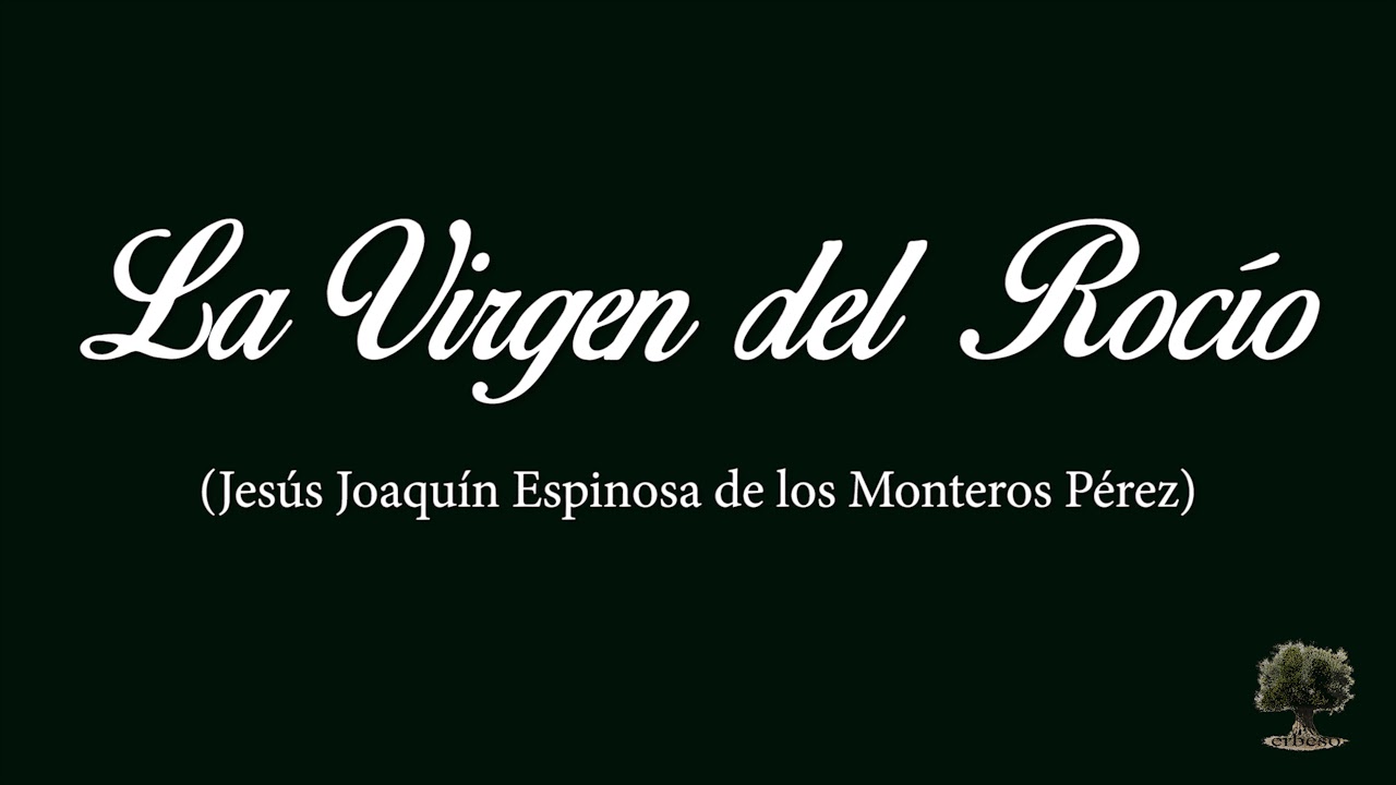 La Virgen del Rocío (Jesús Joaquín Espinosa de los Monteros Pérez)
